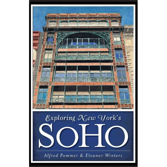 Exploring New York's Soho (Paperback) by Alfred Pommer, Eleanor Winters