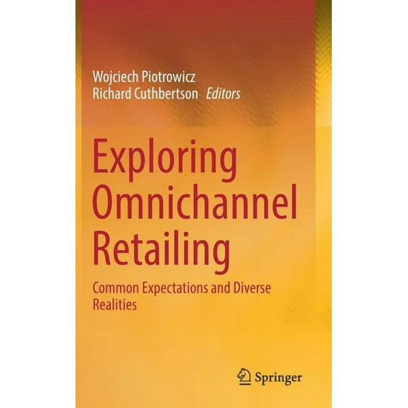 Exploring Omnichannel Retailing: Common Expectations and Diverse Realities, (Hardcover)