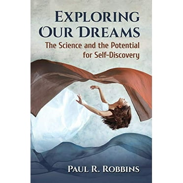 Pre-Owned Exploring Our Dreams: The Science and the Potential for Self-Discovery (Paperback) 147667275X 9781476672755