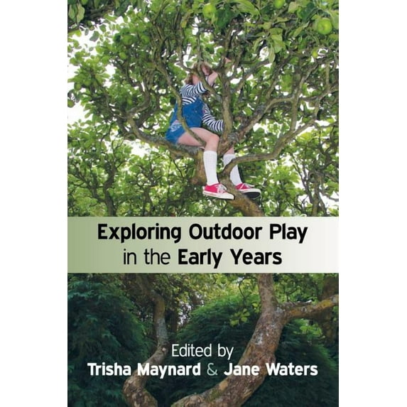 Exploring Outdoor Play in the Early Years, (Paperback)