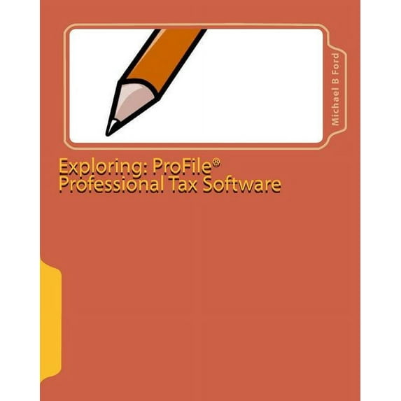Exploring: ProFile Professional Tax Software: 2009 Software Guide (Paperback)