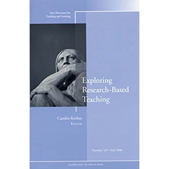 Pre-Owned Exploring Research-Based Teaching: New Directions for Teaching and Learning, Number 107 (Paperback) 0787990779 9780787990770