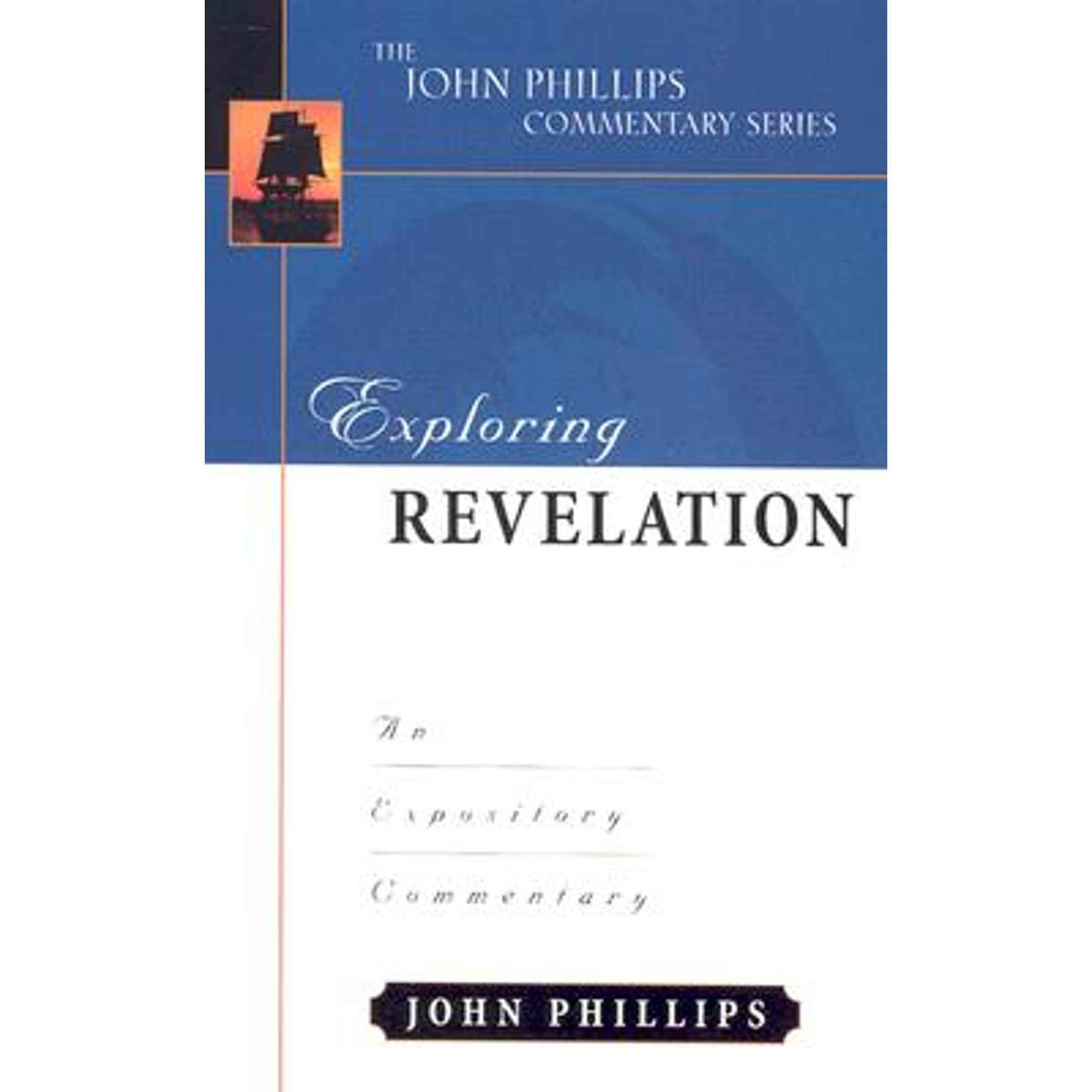 John Phillips Commentary Exploring Revelation: An Expository Commentary, (Hardcover)
