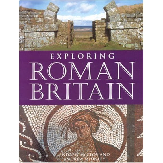 Pre-Owned Exploring Roman Britain (Hardcover) 1845372417 9781845372415