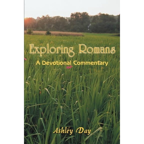 Exploring Romans : A Devotional Commentary