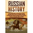 thumbnail image 1 of Exploring Russia's Past: Russian History: A Captivating Guide to the History of Russia, Including Events Such as the Mongol Invasion, the Napoleonic Invasion, Reforms of Peter the Great, the Fall of t, 1 of 1