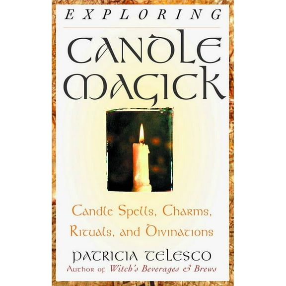 Exploring Exploring Candle Magick: Candles, Spells, Charms, Rituals and Devinations, (Paperback)