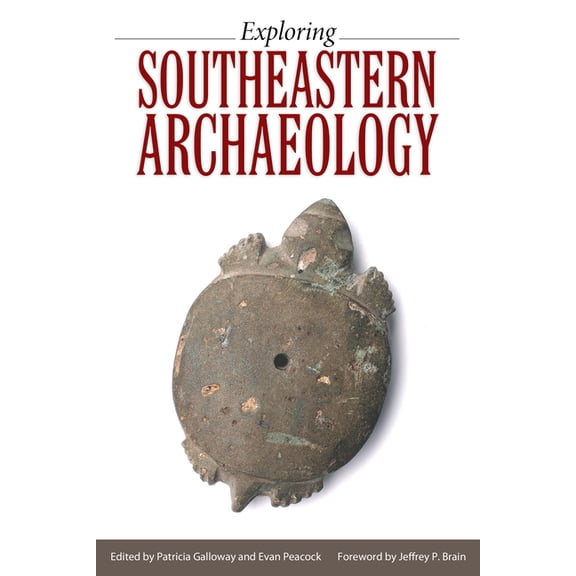 Exploring Southeastern Archaeology, (Hardcover)