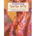 thumbnail image 1 of Pre-Owned Exploring Textile Arts : The Ultimate Guide to Manipulating, Coloring and Embellishing Fabrics, 1 of 1