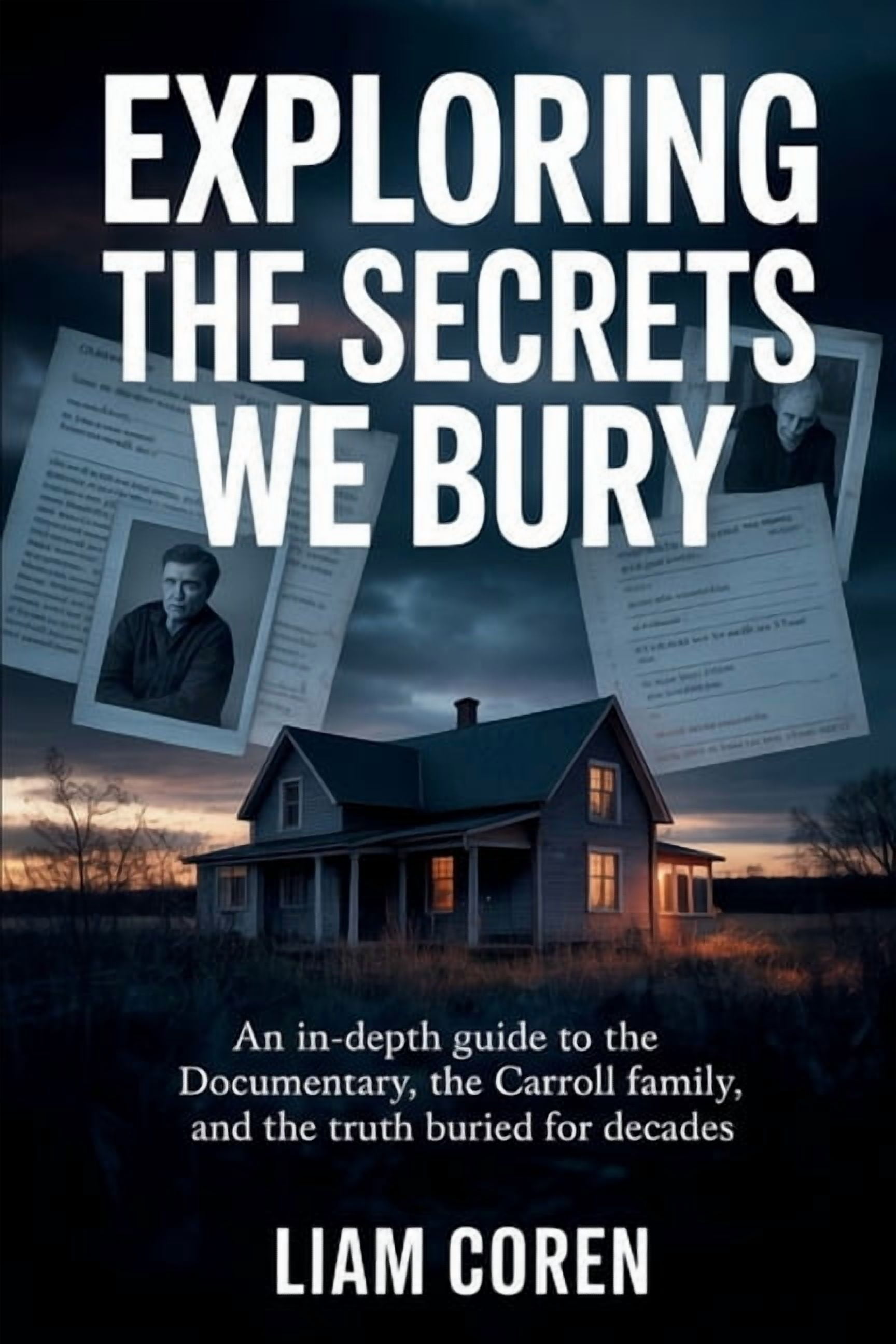 Exploring The Secrets We Bury An InDepth Guide to the Documentary