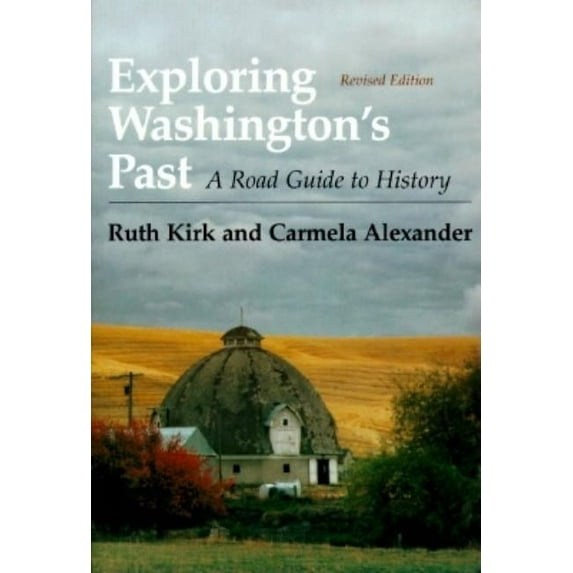 Exploring Washington's Past: A Road Guide to History, (Paperback)