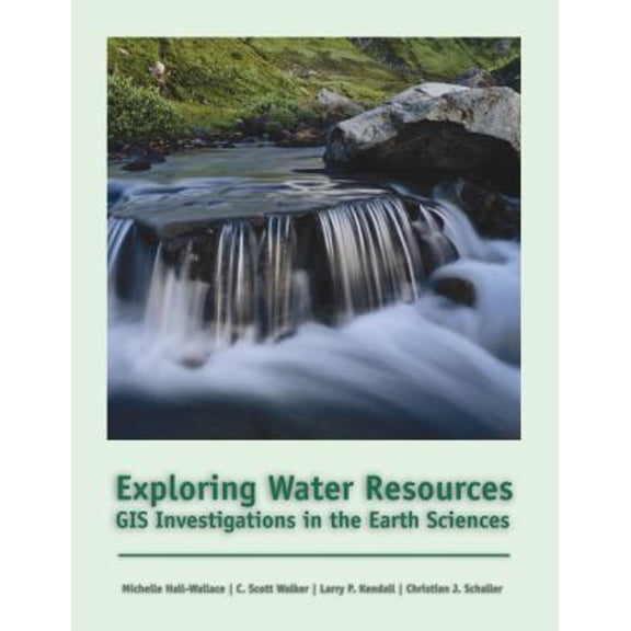 Pre-Owned Exploring Water Resources : GIS Investigations for the Earth Sciences (Paperback) 9780534391560
