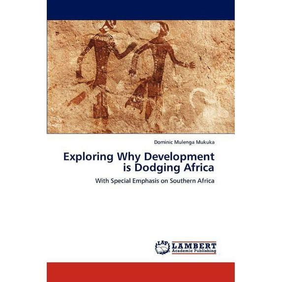 Exploring Why Development is Dodging Africa (Paperback)