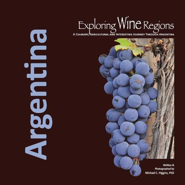 Exploring Wine Regions Exploring Wine Regions: Argentina, Book 1, (Paperback)