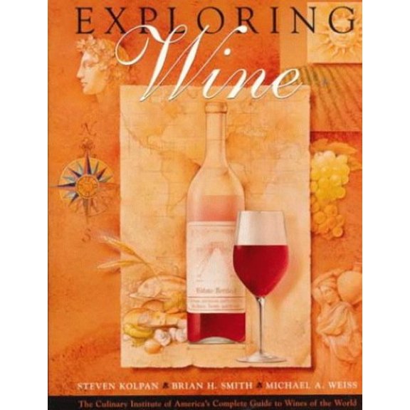 Pre-Owned Exploring Wine: The Culinary Institute of America's Guide to Wines of the World (Hardcover) 0471286265 9780471286264