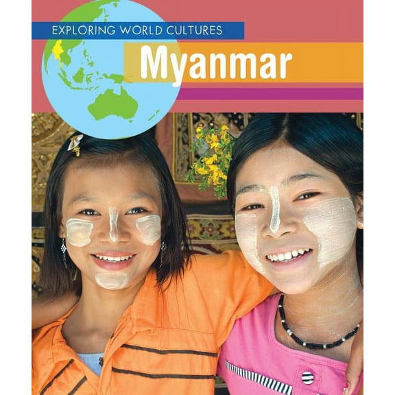 Exploring World Cultures (First Edition) Myanmar, (Hardcover)
