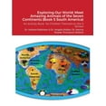 thumbnail image 1 of Exploring Our World: Meet Amazing Animals of the Seven Continents (Book 5 South America): An Activity Book for Children , (Paperback), 1 of 1