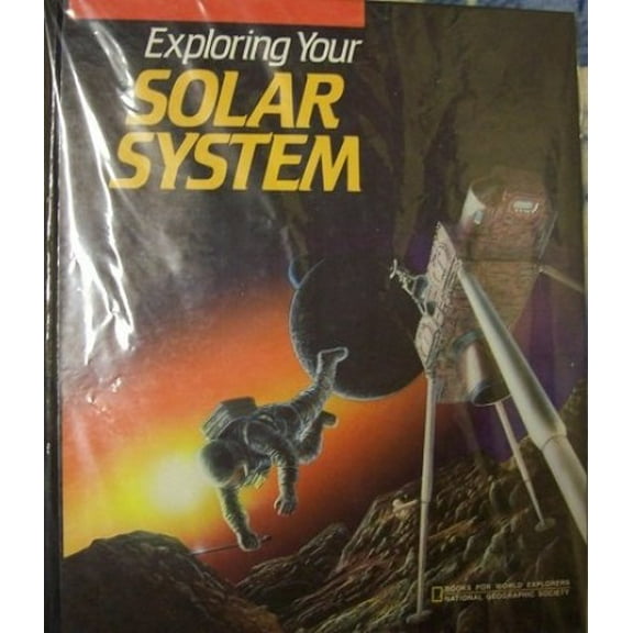 Pre-Owned Exploring Your Solar System (Books for World Explorers) (Hardcover) 0870447033 9780870447037