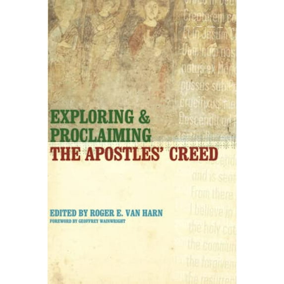 Pre-Owned Exploring and Proclaiming the Apostles' Creed (Paperback) 0802821200 9780802821201