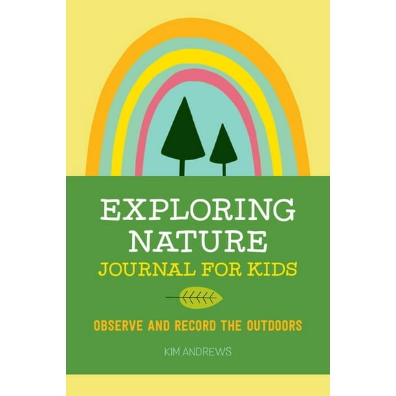 Exploring for Kids Activity Books and Jo Exploring Nature Journal for Kids: Observe and Record the Outdoors, (Paperback)