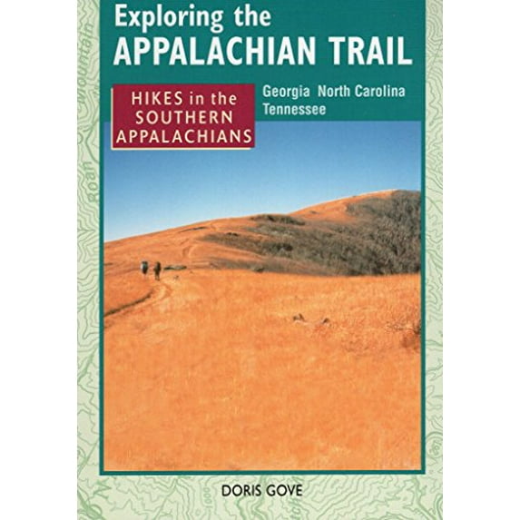 Pre-Owned Exploring the Appalachian Trail: Hikes in the Southern Appalachians (Paperback) 0811726681 9780811726689