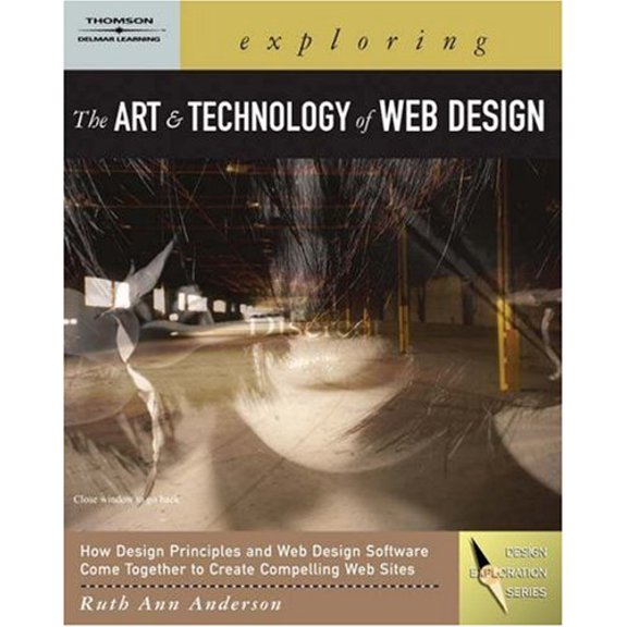 Pre-Owned Exploring the Art and Technology of Web Design (Graphic Design/Interactive Media) (Paperback) 1401871070 9781401871079