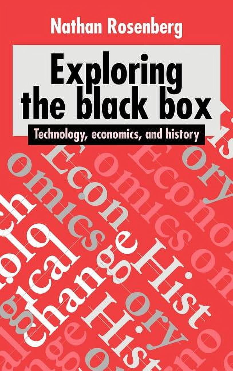 Exploring the Black Box: Technology, Economics, and History, (Hardcover ...