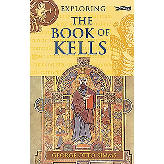 Exploring the Book of Kells (Paperback) by George Otto Simms