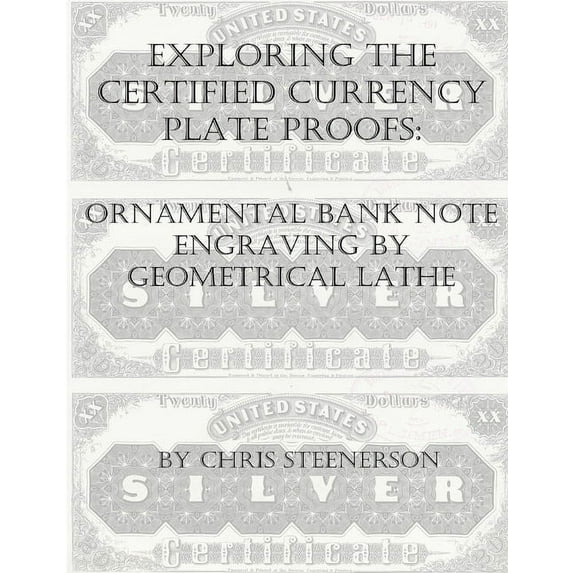 Exploring the Certified Currency Plate Proofs: Ornamental Engraving by Geometrical Lathe (Paperback)