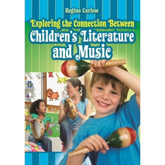 Exploring the Connection Between Children's Literature and Music, (Paperback)