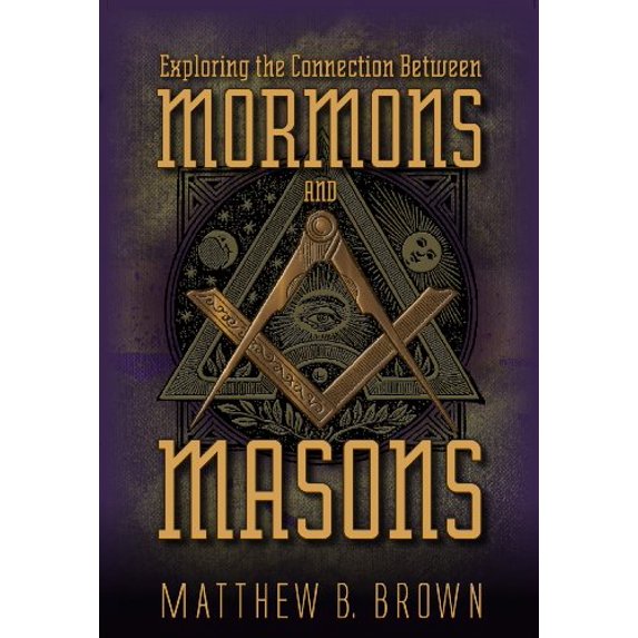 Pre-Owned Exploring the Connection Between Mormons and Masons (Hardcover) 1598118935 9781598118933