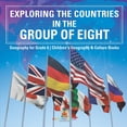 thumbnail image 1 of Exploring the Countries in the Group of Eight - Geography for Grade 6 Children's Geography & Culture Books, (Paperback), 1 of 1