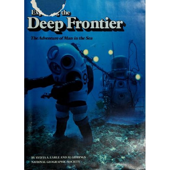 Pre-Owned Exploring the Deep Frontier: The Adventure of Man in the Sea (Hardcover) 0870443437 9780870443435