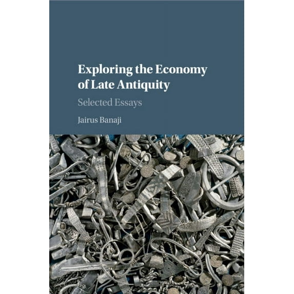 Exploring the Economy of Late Antiquity: Selected Essays, (Paperback)