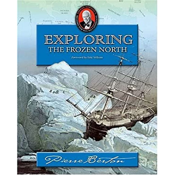 Pre-Owned Exploring the Frozen North: An Omnibus (Paperback) 1894856937 9781894856935