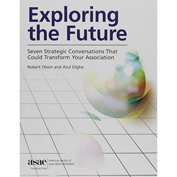 Pre-Owned Exploring the Future: Seven Strategic Conversations That Could Transform Your Association Paperback
