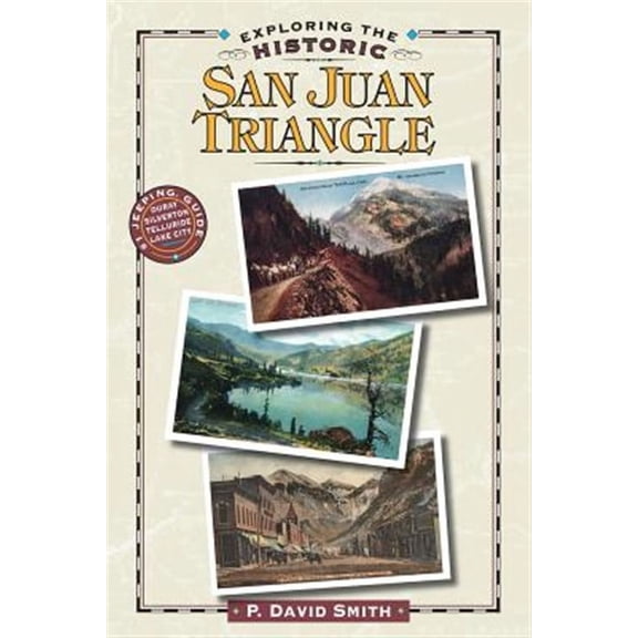 Exploring the Historic San Juan Triangle -- P. David Smith
