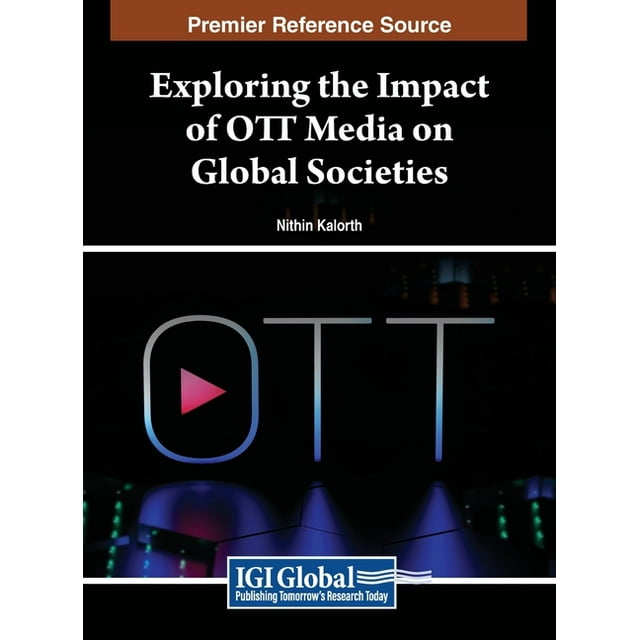 Exploring the Impact of OTT Media on Global Societies (Hardcover)