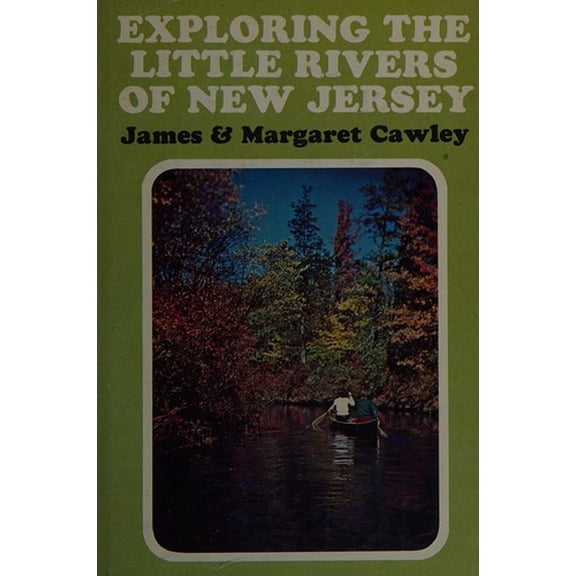 Pre-Owned Exploring the Little Rivers of New Jersey (Hardcover) 9780813506845