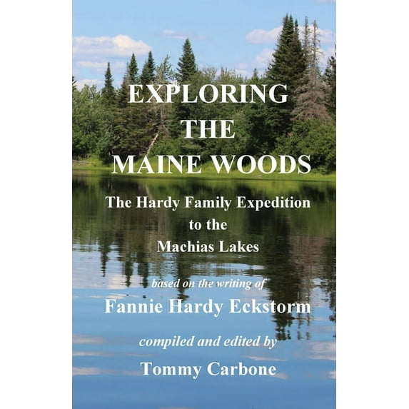 Exploring the Maine Woods - The Hardy Family Expedition to the Machias Lakes, (Paperback)