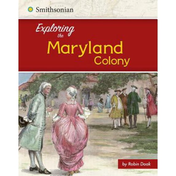 Pre-Owned Exploring the Maryland Colony (Paperback) 1515722511 9781515722519