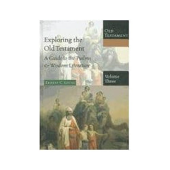 Pre-Owned Exploring the Old Testament: A Guide to the Psalms & Wisdom Literature (Exploring the Bible: Old Testament) (Hardcover) 0830825436 9780830825431