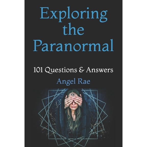Exploring the Paranormal: 101 Questions & Answers, (Paperback)