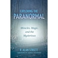 thumbnail image 1 of Exploring the Paranormal: Miracles, Magic, and the Mysterious, (Paperback), 1 of 1
