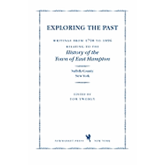 Pre-Owned Exploring the Past: All the Writings from 1789 to 1896 Relating to the History of the Town (Hardcover 9781557044778) by Tom Twomey