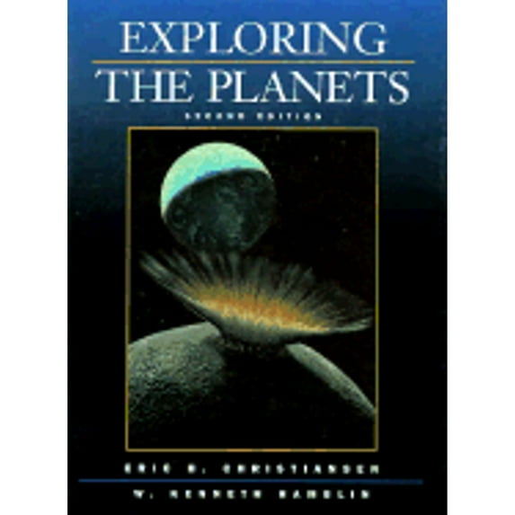 Exploring the Planets (Hardcover) by Eric H Christiansen, W Kenneth Hamblin, Kenneth W Hamblin