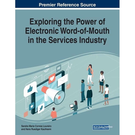 Exploring the Power of Electronic Word-of-Mouth in the Services Industry, (Paperback)