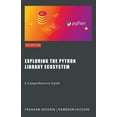 thumbnail image 1 of Exploring the Python Library Ecosystem: A Comprehensive Guide, (Paperback), 1 of 1