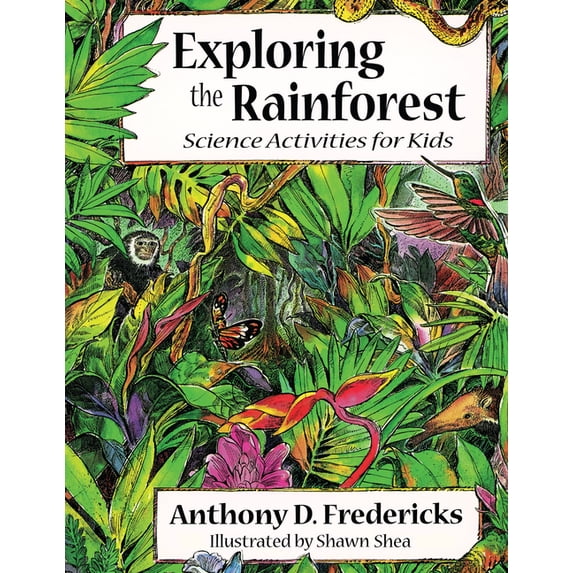 Exploring the Rainforest: Science Activities for Kids, (Paperback)