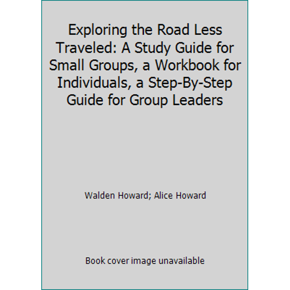 Pre-Owned Exploring the Road Less Traveled: A Study Guide for Small Groups, a Workbook for Individuals, a Step-By-Step Guide for Group Leaders (Paperback) 0671542923 9780671542924